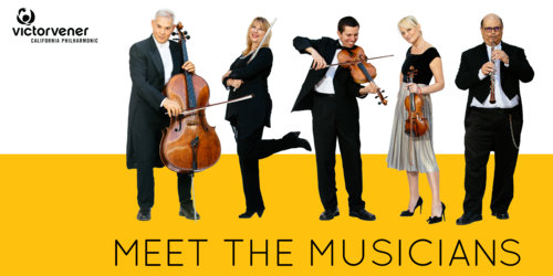 Meet The Musicians Meet the California Philharmonic Musicians